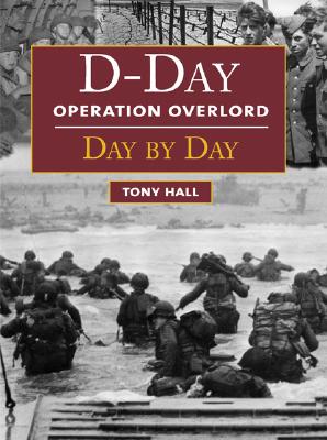 Image for D-Day: Operation Overlord Day by Day. D-Day: Operation Overlord Day by Day.