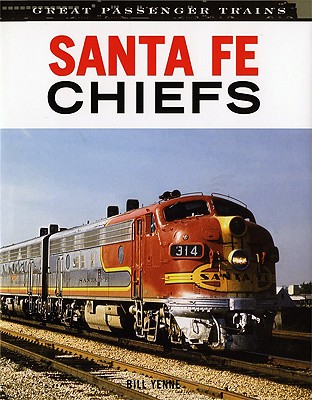 Santa Fe Chiefs [Great Passenger Trains]
