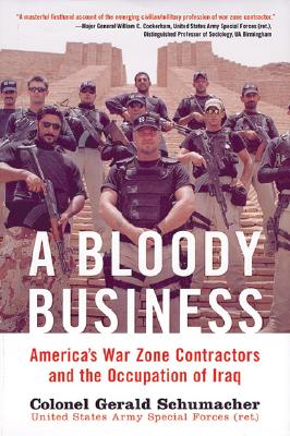 Image for A Bloody Business: America's War Zone Contractors and the Occupation of Iraq A Bloody Business: America's War Zone Contractors and the Occupation of Iraq