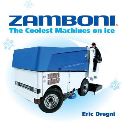 Zamboni: The Coolest Machines on Ice