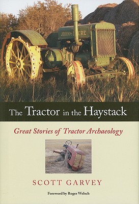 The Tractor in the Haystack: Great Stories of Tractor Archaeology
