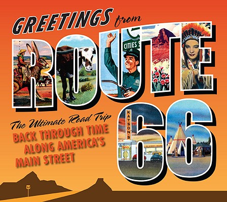 Image for Greetings from Route 66: The Ultimate Road Trip Back Through Time Along America's Main Street
