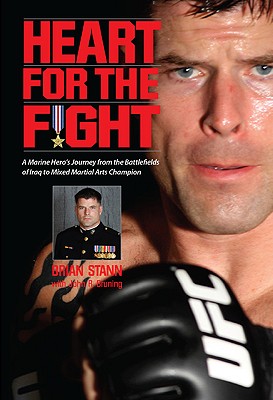 Image for Heart for the Fight: A Marine Hero's Journey from the Battlefields of Iraq to Mixed Martial Arts Champion Heart for the Fight: A Marine Hero's Journey from the Battlefields of Iraq to Mixed Martial Arts Champion