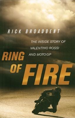 Ring of Fire: The Inside Story of Valentino Rossi and MotoGP