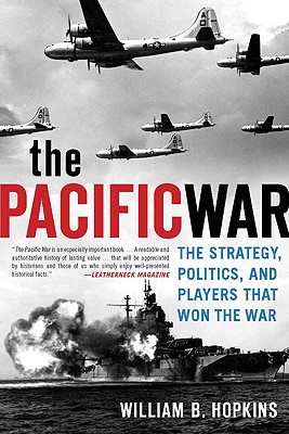 Image for "The Pacific War: The Strategy, Politics, and Players that Won the War"