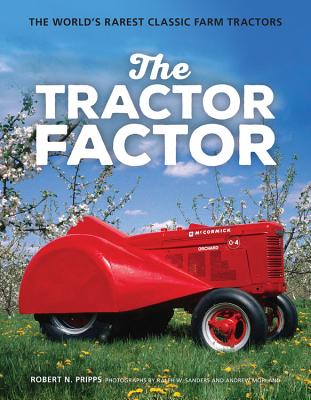 Tractor Factor: The World's Rarest Classic Farm Tractors