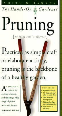 Pruning (Smith & Hawken the Hands-On Gardener)