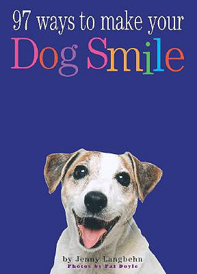 Image for 97 Ways to Make a Dog Smile