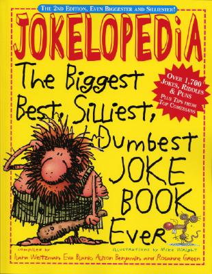 Image for Jokelopedia: The Biggest, Best, Silliest, Dumbest Joke Book Ever