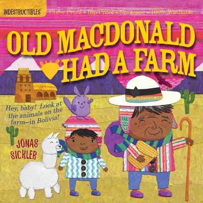 Indestructibles: Old MacDonald Had a Farm: Chew Proof Rip Proof Nontoxic 100% Washable (Book for Babies, Newborn Books, Safe to Chew)