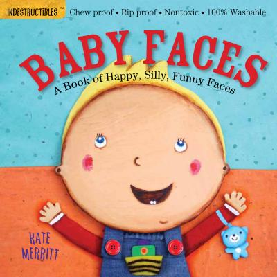 Image for Indestructibles: Baby Faces: Chew Proof Rip Proof Nontoxic 100% Washable (Book for Babies, Newborn Books, Safe to Chew) Indestructibles: Baby Faces: Chew Proof Rip Proof Nontoxic 100% Washable (Book for Babies, Newborn Books, Safe to Chew)