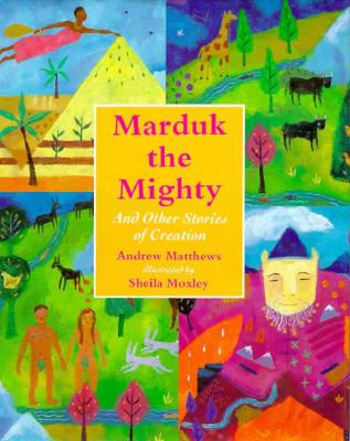 Marduk the Mighty: And Other Stories of Creation