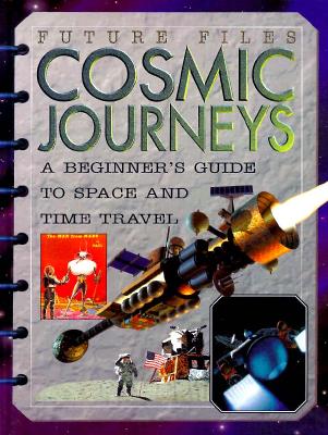Cosmic Journeys: A Beginner's Guide to Space and Time Travel (Future Files)