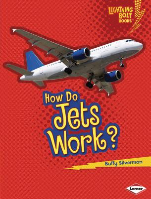 How Do Jets Work (Lightning Bolt Books How Flight Works)