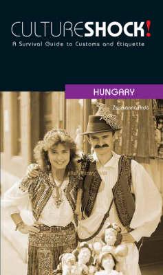 Culture Shock! Hungary: A Survival Guide to Customs and Etiquette