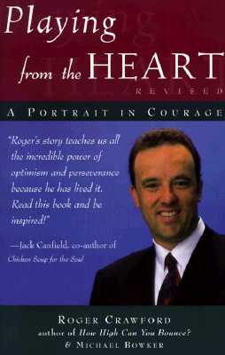 Image for Playing From The Heart: Turning Obstacles into Opportunity Playing From The Heart: Turning Obstacles into Opportunity