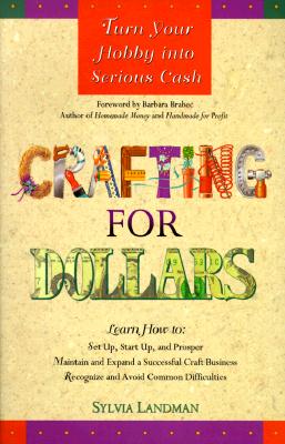 Crafting for Dollars: Turn Your Hobby into Serious Cash