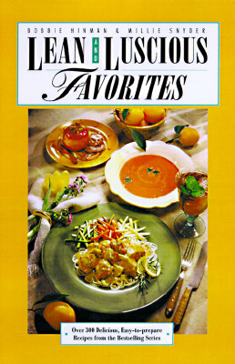 Image for Lean and Luscious Favorites: The World's Best 301 Lowfat Recipes: Delicious, Easy to Prepare, Fun, and Healthful! Lean and Luscious Favorites: The World's Best 301 Lowfat Recipes: Delicious, Easy to Prepare, Fun, and Healthful!