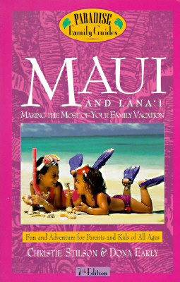 Maui and Lana'i, 7th Edition: Making the Most of Your Family Vacation (Paradise Family Guide)