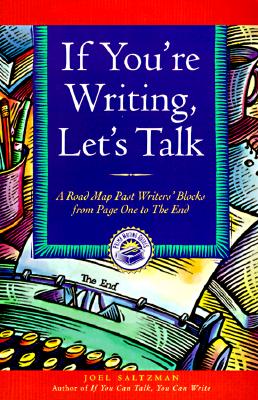 If You're Writing, Let's Talk: A Road Map Past Writers' Blocks from Page One to the End
