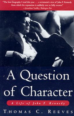 Image for A Question of Character: A Life of John F. Kennedy