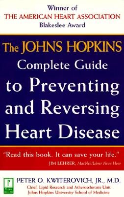 Johns Hopkins Complete Guide to Preventing and Reversing Heart Disease