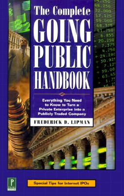 The Complete Going Public Handbook; The Complete Going Public Handbook