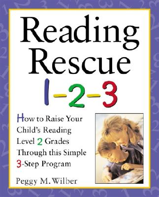 Image for Reading Rescue 1-2-3: Raise Your Child's Reading Level 2 Grades with This Easy 3-Step Program Reading Rescue 1-2-3: Raise Your Child's Reading Level 2 Grades with This Easy 3-Step Program