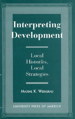 Interpreting Development: Local Histories, Local Strategies