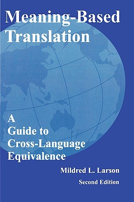 Meaning-Based Translation: A Guide to Cross-Language Equivalence, 2nd edition