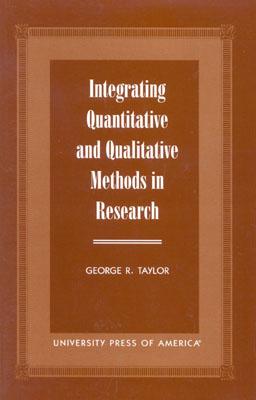 Integrating Quantitative and Qualitative Methods in Research