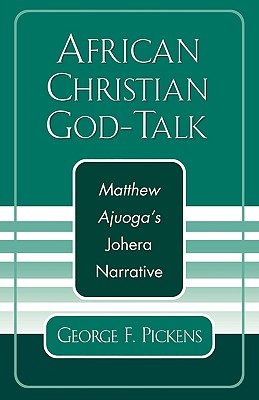 African Christian God-talk: Matthew Ajuoga's Johera Narrative