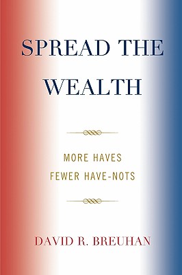 Spread the Wealth: More Haves Fewer Have-Nots