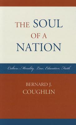 The Soul of a Nation Culture, Morality, Law, Education, Faith