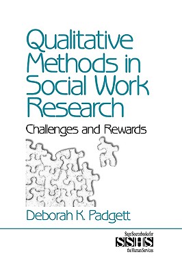 Qualitative Methods in Social Work Research: Challenges and Rewards (SAGE Sourcebooks for the Human Services)