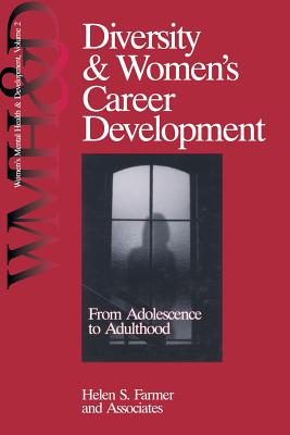 Diversity and Womens Career Development: From Adolescence to Adulthood (Womens Mental Health and Development)