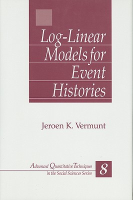 Log-Linear Models for Event Histories (Advanced Quantitative Techniques in the Social Sciences)