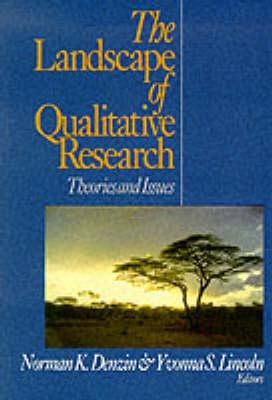 The Landscape of Qualitative Research: Theories and Issues (Handbook of Qualitative Research Paperback Edition , Vol 1)