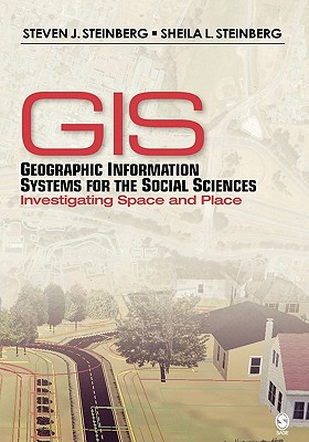 Geographic Information Systems For The Social Sciences: Investigating Space And Place