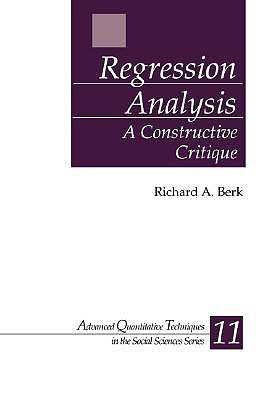 Regression Analysis: A Constructive Critique (Advanced Quantitative Techniques in the Social Sciences)