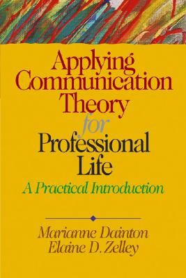 Image for Applying Communication Theory for Professional Life: A Practical Introduction