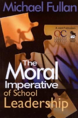 Image for The Moral Imperative of School Leadership The Moral Imperative of School Leadership