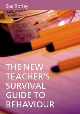 The New Teachers Survival Guide to Behaviour