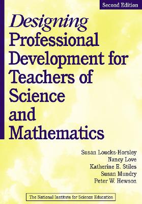 Designing Professional Development for Teachers of Science and Mathematics