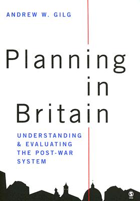 Planning in Britain: Understanding and Evaluating the Post-War System