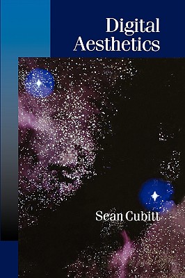 Digital Aesthetics (Published in association with Theory, Culture & Society)