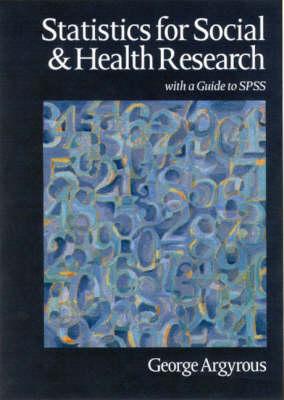 Statistics for Social and Health Research: With a Guide to SPSS