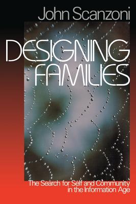 Designing Families The Search for Self and Community in the Information Age