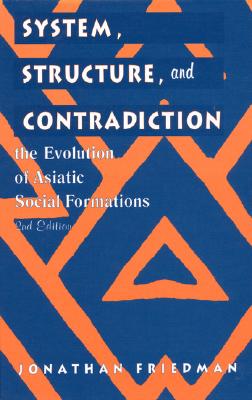 System, Structure and Contradiction: The Evolution of 'Asiatic' Social Formations