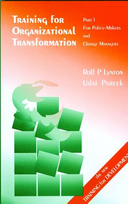 Training for Organizational Transformation: Part 1: For Policy-makers and Change Managers